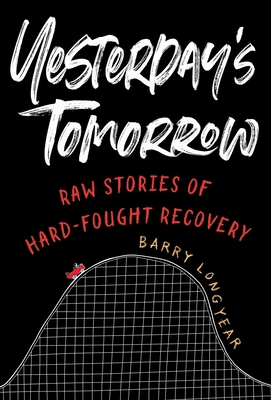Yesterday's Tomorrow: Raw Stories of Hard-Fough... 1568381603 Book Cover