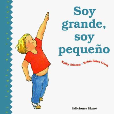 Soy Grande, Soy Pequeno [Spanish] 8483510359 Book Cover