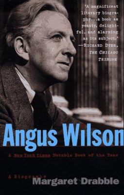 Angus Wilson: A Biography 0312167741 Book Cover