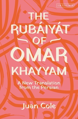 The Rubáiyát of Omar Khayyam: A New Translation... 0755600517 Book Cover