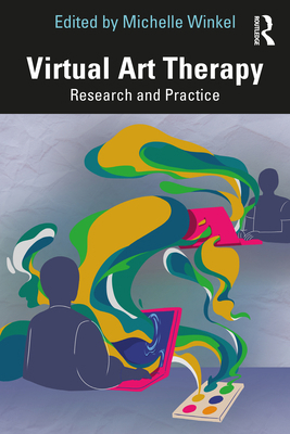Virtual Art Therapy: Research and Practice 0367711516 Book Cover