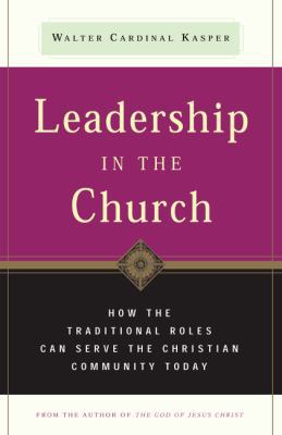 Leadership in the Church How Traditional Roles ... 0824599640 Book Cover