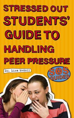 Stressed Out Students Guide to Handling Peer Pr... 1427798079 Book Cover