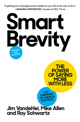 Smart Brevity: The Power of Saying More with Le... 1523516976 Book Cover