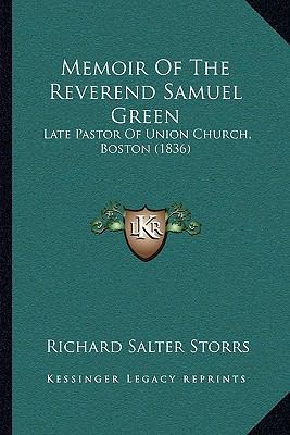 Memoir Of The Reverend Samuel Green: Late Pasto... 1164938495 Book Cover