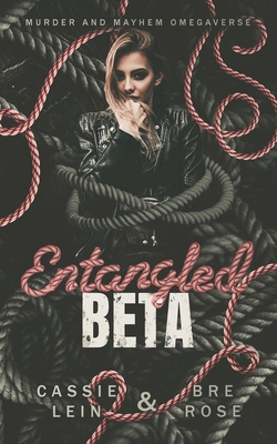 Entangled Beta: Murder and Mayhem Omegaverse B0F6YMPJHV Book Cover