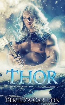 Thor: Una storia d'amore con un gargoyle protet... [Italian] B0F3GDGYV3 Book Cover