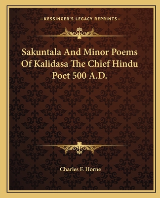 Sakuntala And Minor Poems Of Kalidasa The Chief... 1162908599 Book Cover