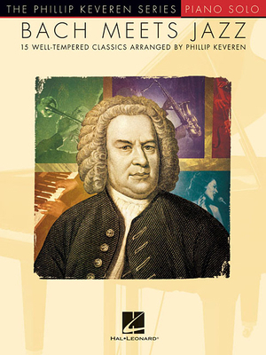 Bach Meets Jazz: arr. Phillip Keveren The Phill... 1495076644 Book Cover