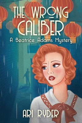 The Wrong Caliber: A Beatrice Adams Mystery B0DG3JVQTZ Book Cover