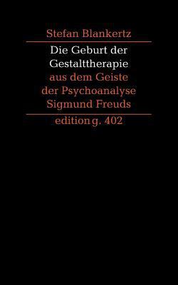 Die Geburt der Gestalttherapie aus dem Geiste d... [German] 3739248351 Book Cover