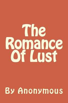 The Romance Of Lust: A Victorian Erotic Novel 1502504588 Book Cover