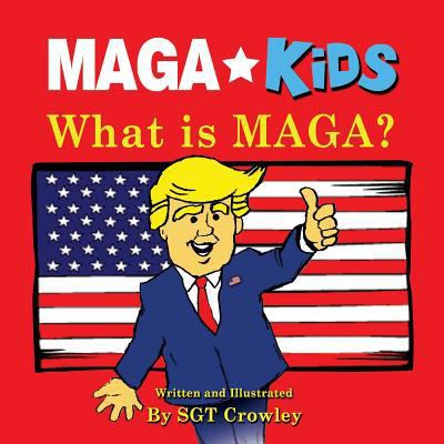 MAGA Kids: What is MAGA? 1724983083 Book Cover
