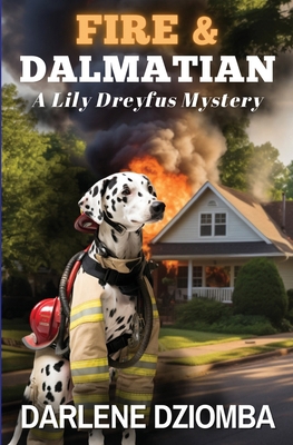 Fire And Dalmatian B0D272N1L7 Book Cover
