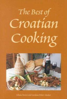 The Best of Croatian Cooking 0781808049 Book Cover