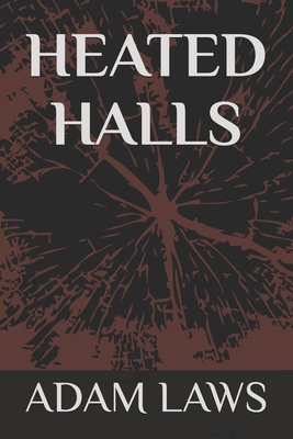 Heated Halls 1986910423 Book Cover