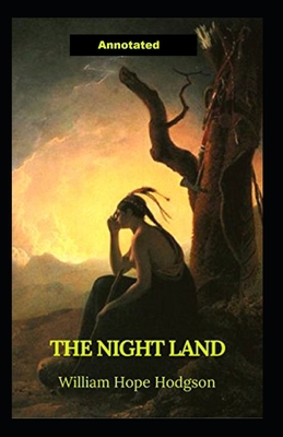 Paperback The Night Land Annotated Book