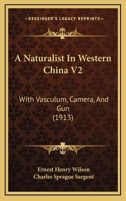 A Naturalist In Western China V2: With Vasculum... 1166530930 Book Cover