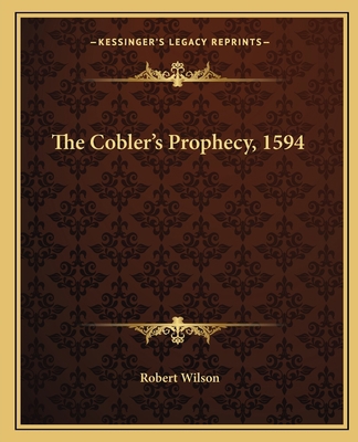 The Cobler's Prophecy, 1594 116375224X Book Cover