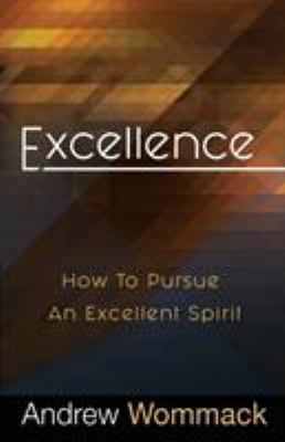 Excellence: How to Pursue an Excellent Spirit 1680311743 Book Cover