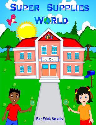 Super Supplies World: School's Handiest Tool's 1790828155 Book Cover