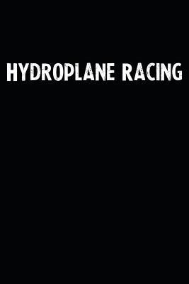Hydroplane Racing: Blank Lined Notebook Journal... 1097749975 Book Cover