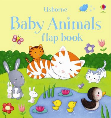 Baby Animals Flap Book (Usborne Flap Books) 140956472X Book Cover