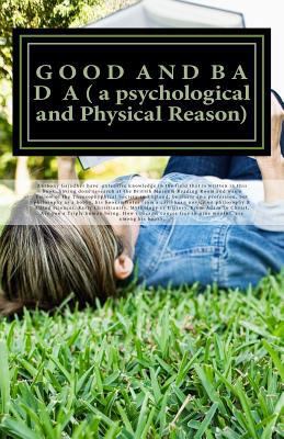 G O O D A N D B A D A ( a psychological and Phy... 1530841313 Book Cover
