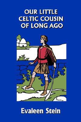 Our Little Celtic Cousin of Long Ago (Yesterday... 1599152428 Book Cover