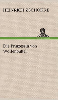 Die Prinzessin Von Wolfenbuttel [German] 3847264281 Book Cover