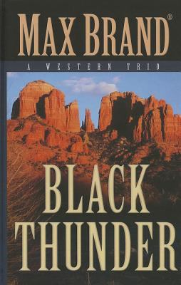 Black Thunder: A Western Trio (Thorndike Large ... [Large Print] 1410461262 Book Cover