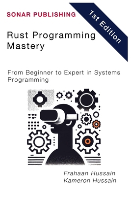 Rust Programming Mastery: From Beginner to Expe... B0F48JCW7T Book Cover