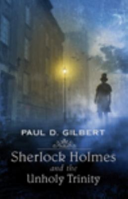 Sherlock Holmes And The Unholy Trinity 144482905X Book Cover