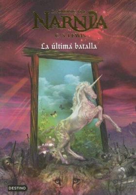 Cronicas de Narnia 7. La ultima batalla (Las Cr... [Spanish] 8408062697 Book Cover