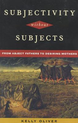 Subjectivity Without Subjects: From Abject Fath... 0847692531 Book Cover