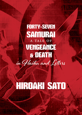 Forty-Seven Samurai: A Tale of Vengeance & Deat... 1611720540 Book Cover