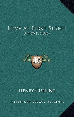 Love At First Sight: A Novel (1876) 1166632504 Book Cover