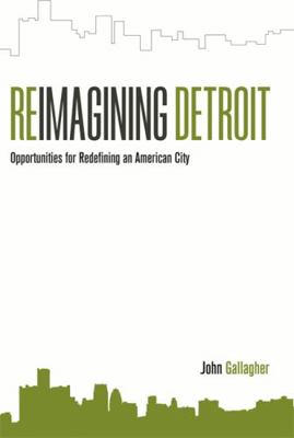 Reimagining Detroit: Opportunities for Redefini... 0814334695 Book Cover