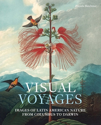 Visual Voyages: Images of Latin American Nature... 0300224028 Book Cover