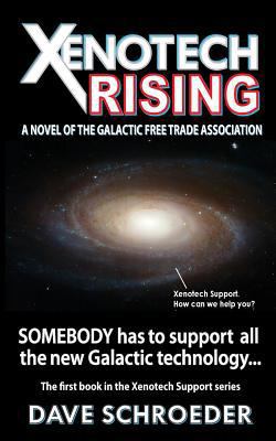 Xenotech Rising: A Novel of the Galactic Free T... 0692447288 Book Cover