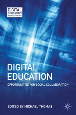 Digital Education: Opportunities for Social Col... 0230111580 Book Cover