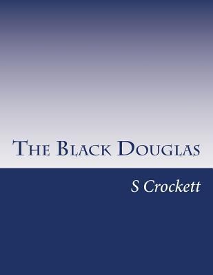 The Black Douglas 1499629427 Book Cover