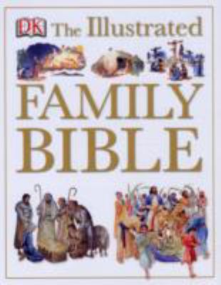 The Illustrated Family Bible (DK Illustrated) 1405329610 Book Cover