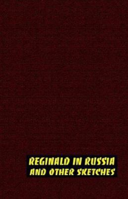 Reginald in Russia and Other Sketches 159224162X Book Cover