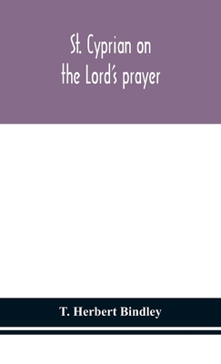 St. Cyprian on the Lord's prayer 9354153003 Book Cover