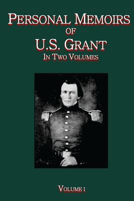 Personal Memoirs of U.S. Grant Vol. I: In Two V... 1944961704 Book Cover