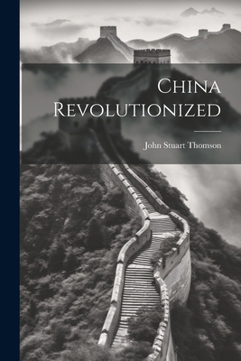 China Revolutionized 1021724513 Book Cover