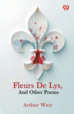 Fleurs De Lys, And Other Poems 9376806786 Book Cover
