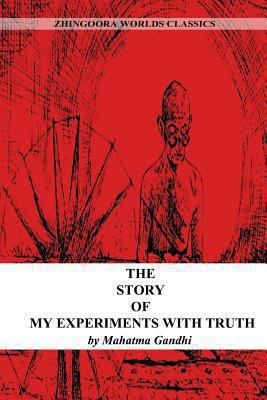 The Story Of My Experiments With Truth 1477440569 Book Cover