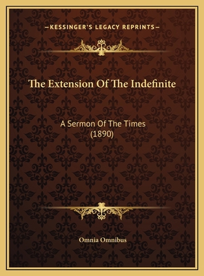 The Extension Of The Indefinite: A Sermon Of Th... 1169543073 Book Cover